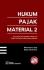 Hukum Pajak Material 2: Seri Pajak Pertambahan Nilai dan Pajak Penjualan atas Barang Mewah